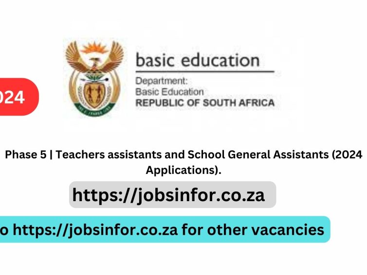 Phase 5 | Teachers assistants and School General Assistants (2024 Applications).