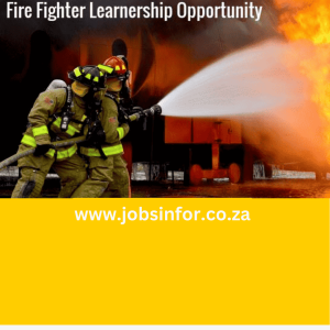 Fire Fighter Learnership 2024/2025